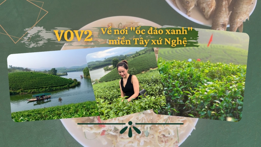 Về nơi "ốc đảo xanh" miền Tây xứ Nghệ